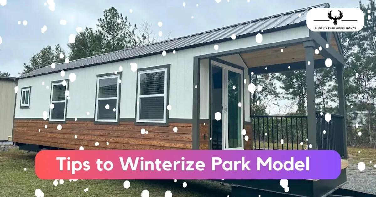 tips to winterize a park model home blog feature image